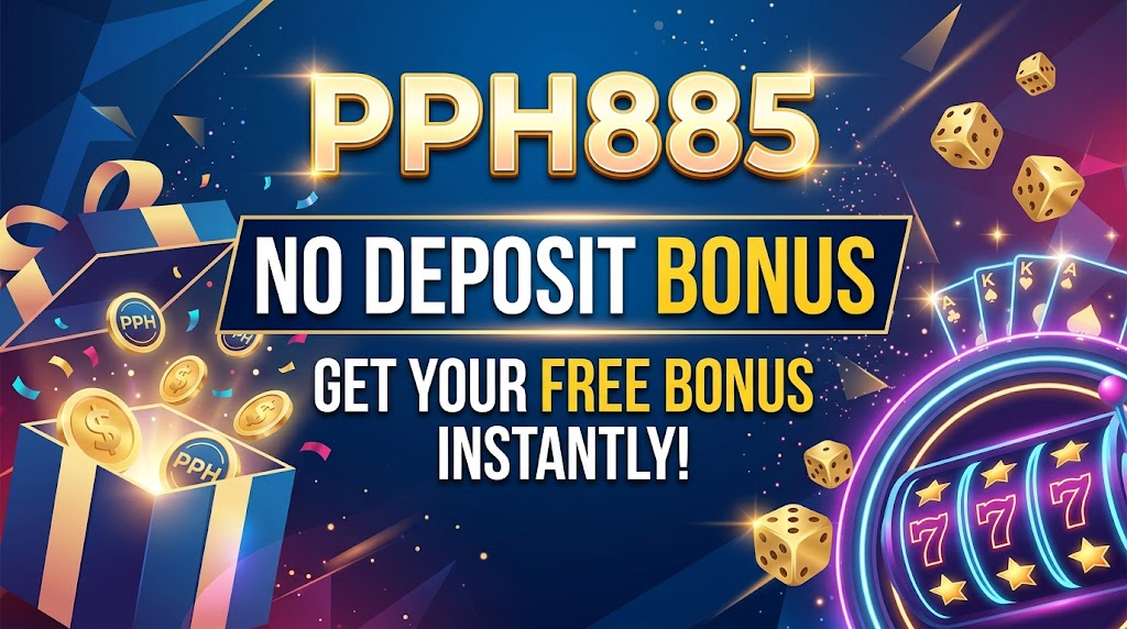 ប្រាក់រង្វាន់ PPH885 គ្មានការដាក់ប្រាក់: ការណែនាំពេញលេញ